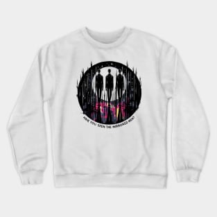 HAVE YOU SEEN THE MIRRORED MEN? Black Eyed Kids, Flannel Man, Glimmer Man, Hat Man, Men in Black, Shadow Man, Mothman, Strange Familiars, Monsters Among Us, MERCH, STORE, SHOP, GEAR, STICKER, HOODIE, MUG Crewneck Sweatshirt